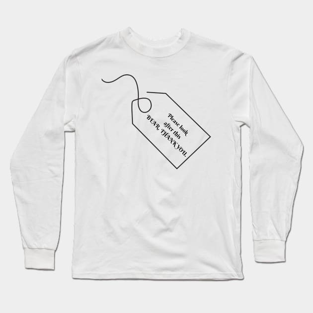 Please look after this Bear, Thank you Long Sleeve T-Shirt by ButterfliesT